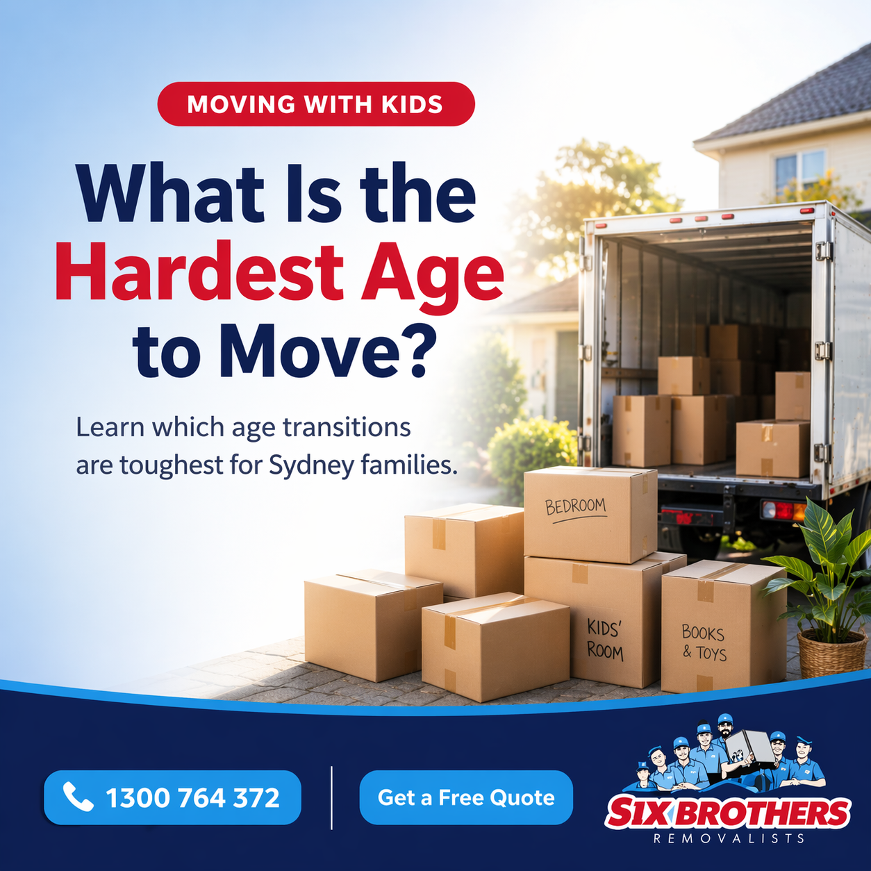What is the hardest age to move featured image with moving truck and boxes by Six Brothers Removalists