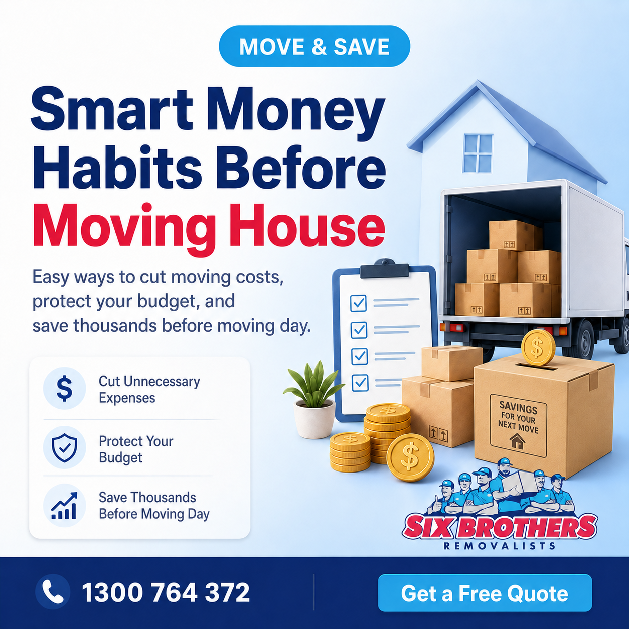 Smart money habits before moving house with Six Brothers Removalists truck, boxes, and savings graphic
