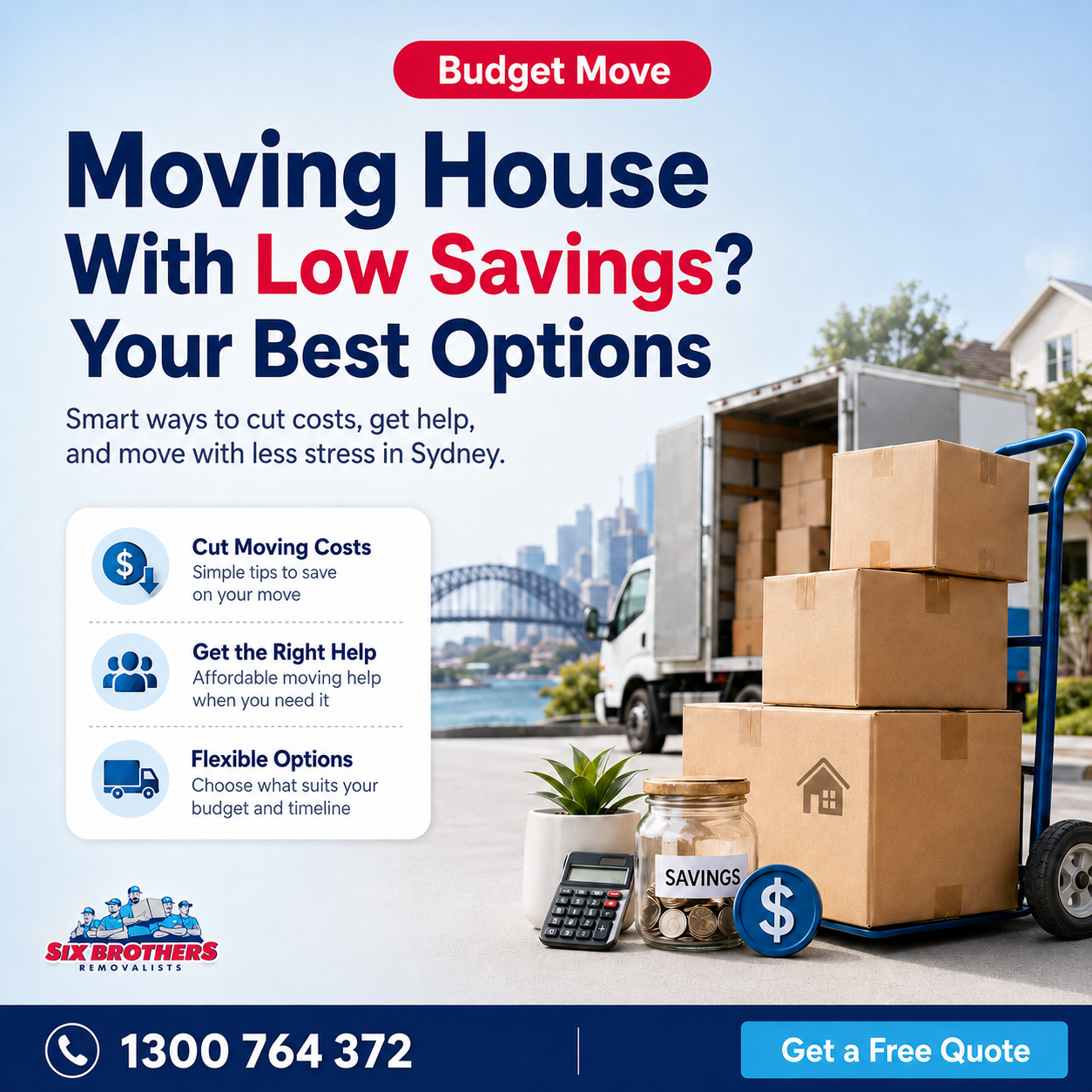 Moving house with low savings guide by Six Brothers Removalists showing Sydney moving boxes, truck, and quote CTA