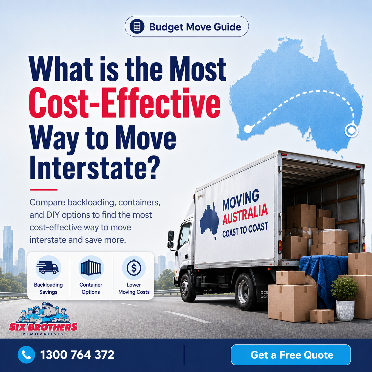 Most cost-effective way to move interstate guide by Six Brothers Removalists with truck and quote CTA