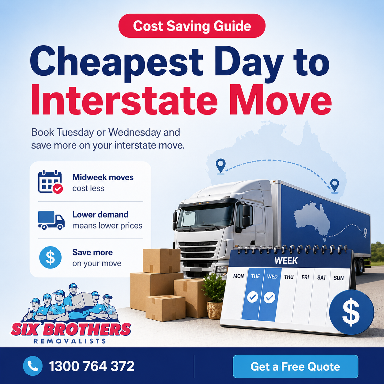 Cheapest day to interstate move guide by Six Brothers Removalists with truck, calendar and quote CTA