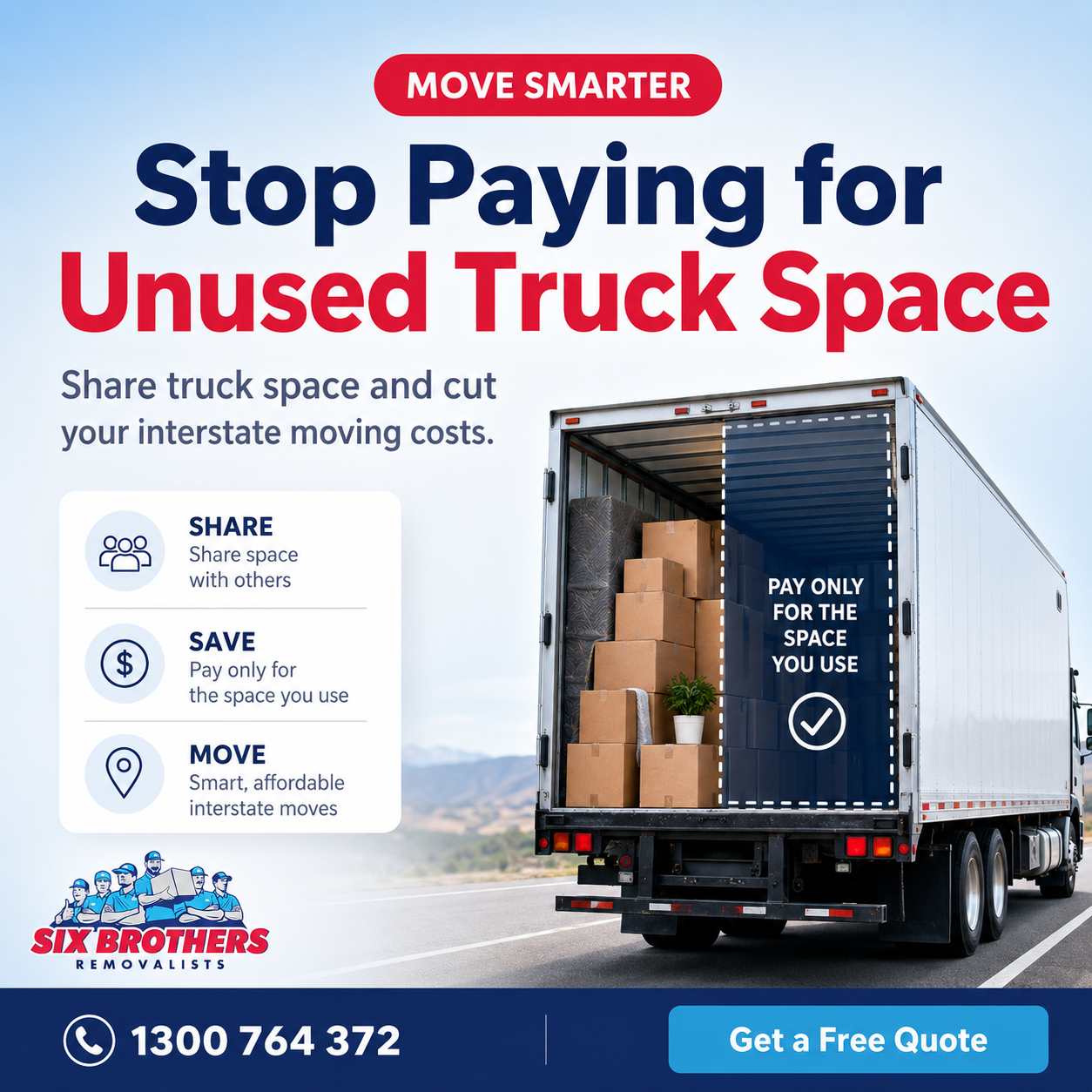 Move interstate without paying for unused truck space with Six Brothers Removalists