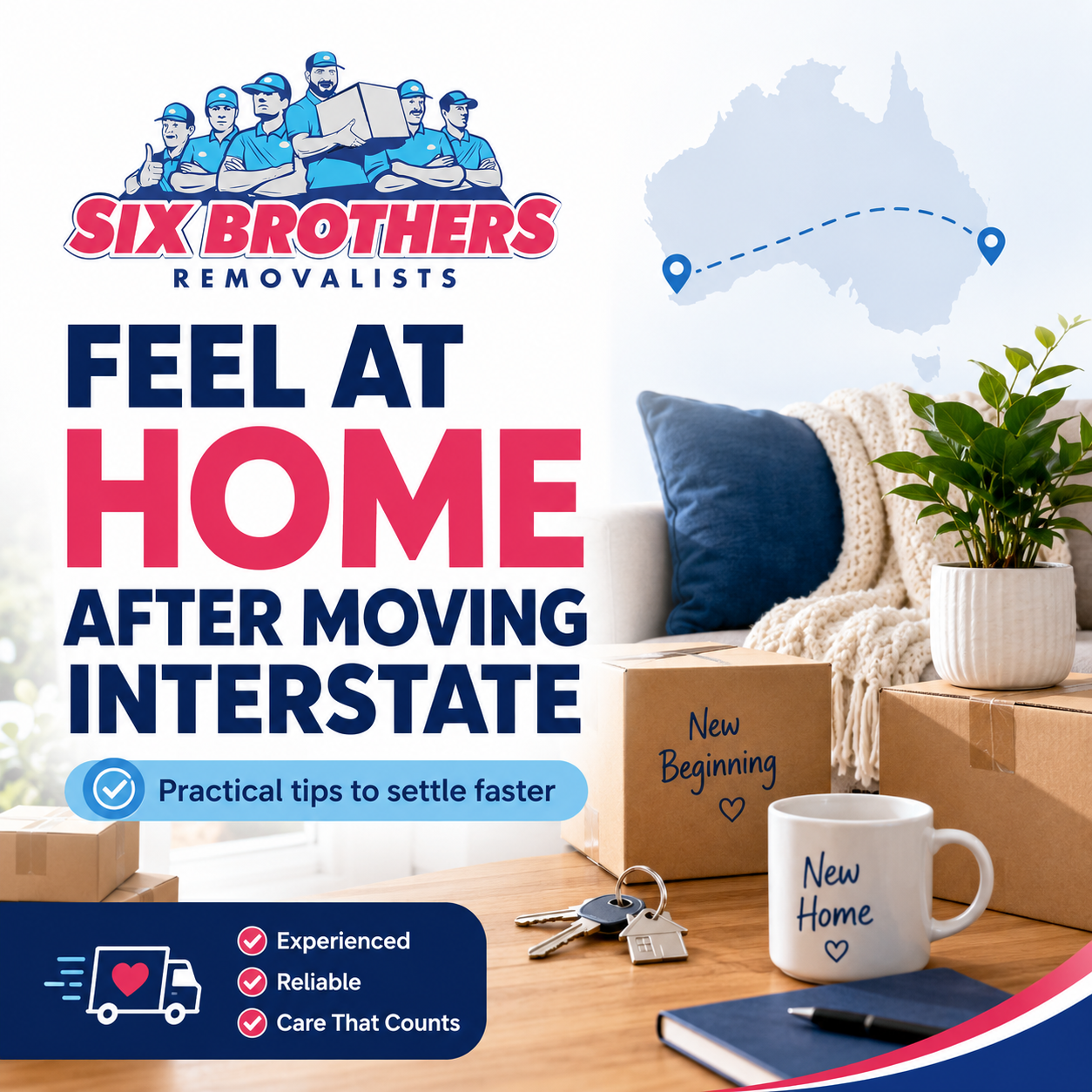Feel at home after moving interstate with Six Brothers Removalists, showing boxes, keys, plant and new home comfort.
