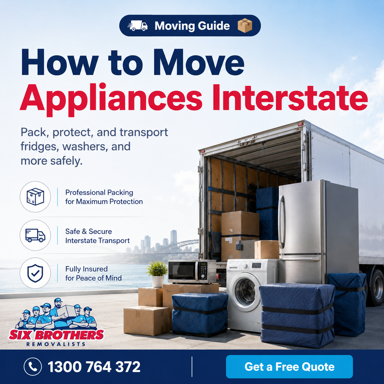 How to move appliances interstate with Six Brothers Removalists truck, fridge, washer and packed boxes.