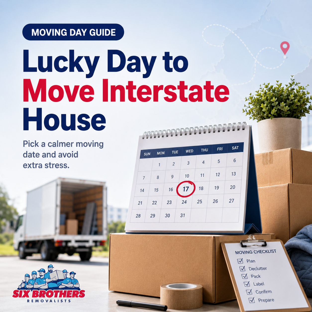 Lucky day to move interstate house cover image with calendar and moving boxes by Six Brothers Removalists.