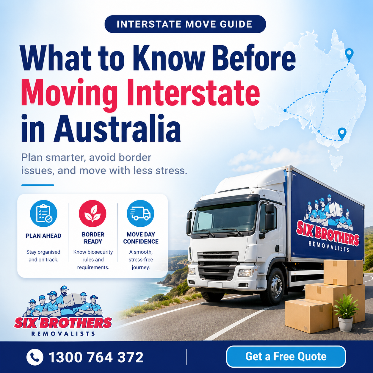 Moving interstate in Australia guide with Six Brothers Removalists truck, route map, boxes and free quote CTA
