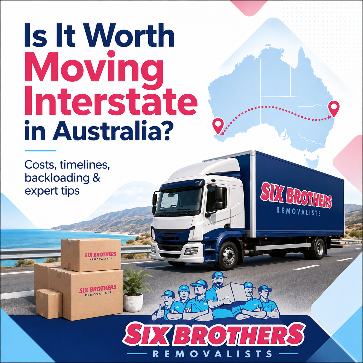 Six Brothers Removalists truck and Australia route map for moving interstate in Australia guide.