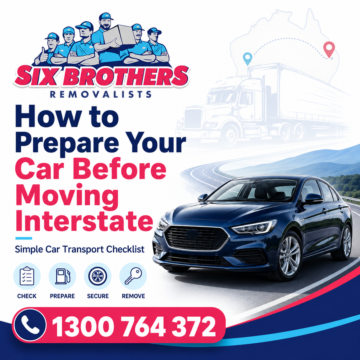 Prepare your car before moving interstate with Six Brothers Removalists car transport checklist and quote CTA