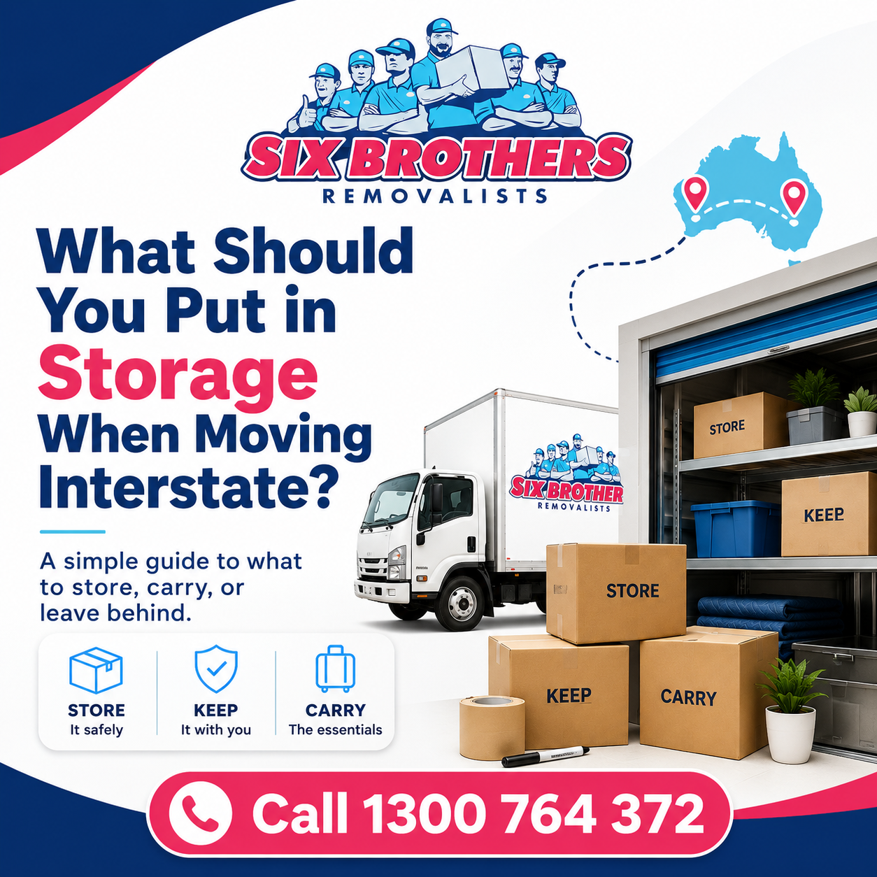 What to put in storage when moving interstate with Six Brothers Removalists truck and storage boxes