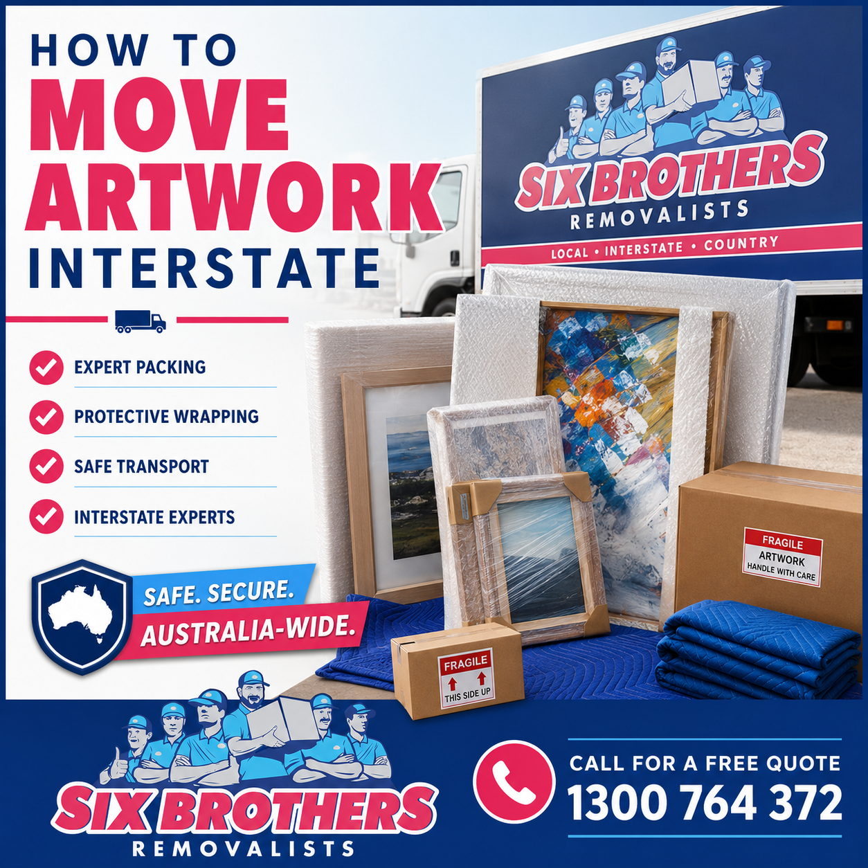 Featured image showing how to move artwork interstate safely with Six Brothers Removalists, packed art and moving truck.