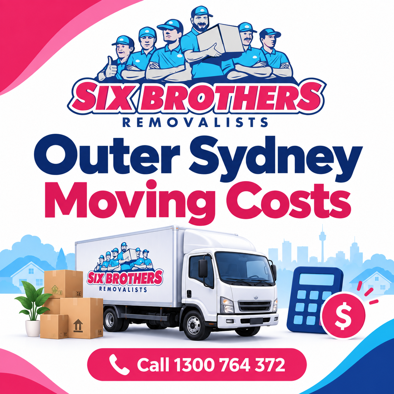 Outer Sydney moving costs featured image with truck, boxes and phone CTA by Six Brothers Removalists