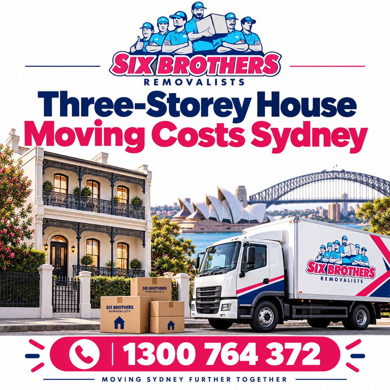 Three-storey house moving costs Sydney graphic by Six Brothers Removalists with truck, terrace home and phone number.