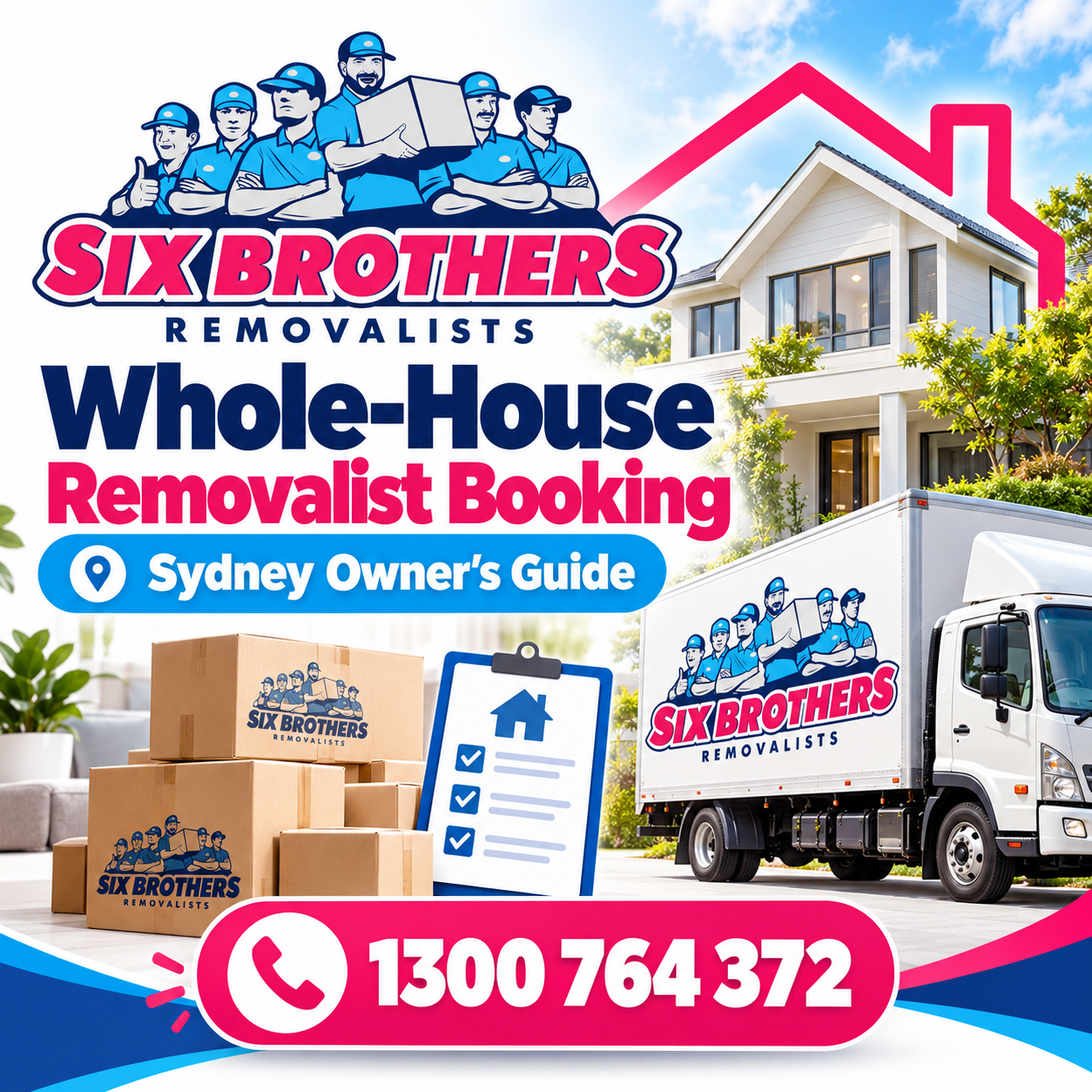 Whole-house removalist booking featured image by Six Brothers Removalists with home, truck, boxes and phone number.