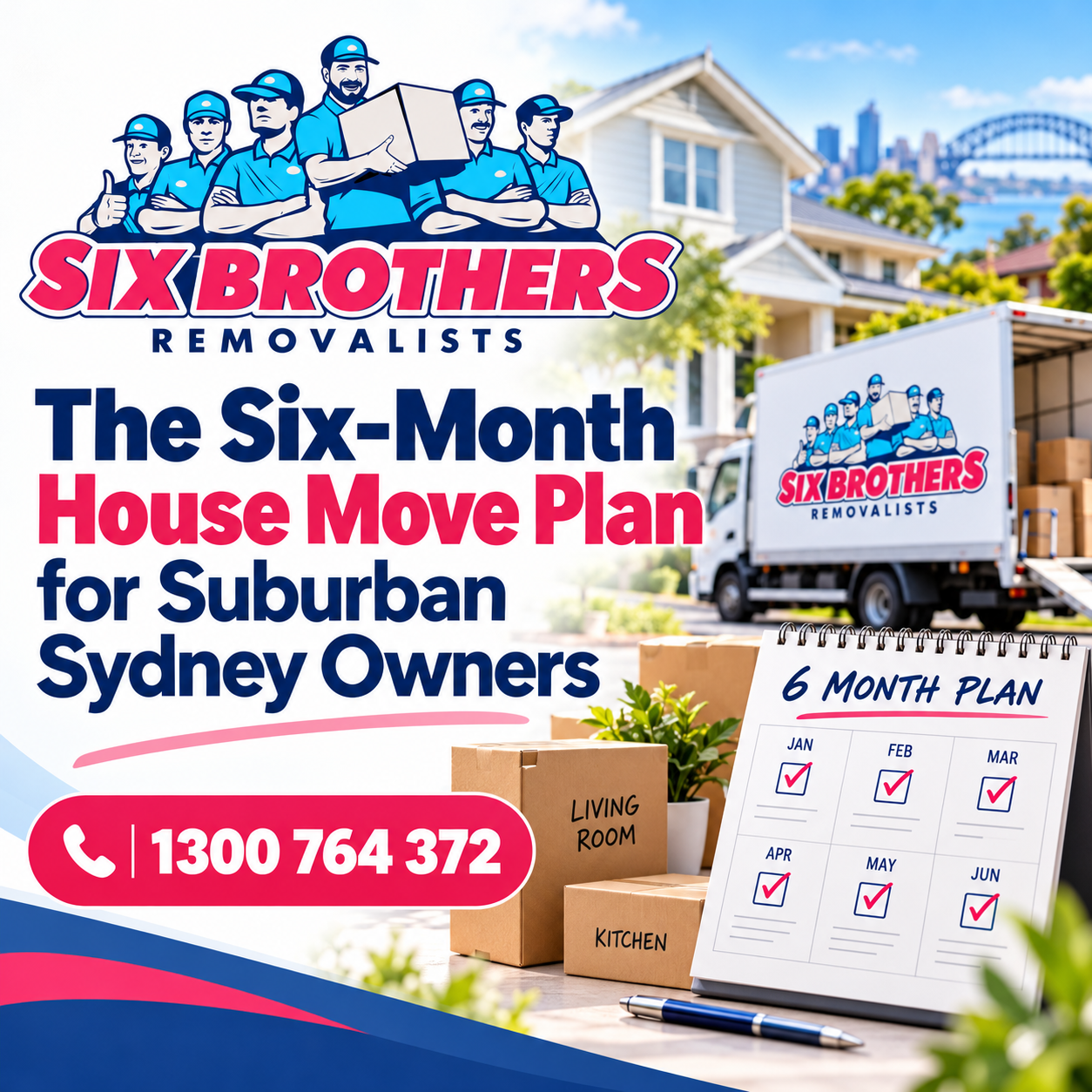 Six month moving house checklist by Six Brothers Removalists featuring a Sydney home, removals truck and planner